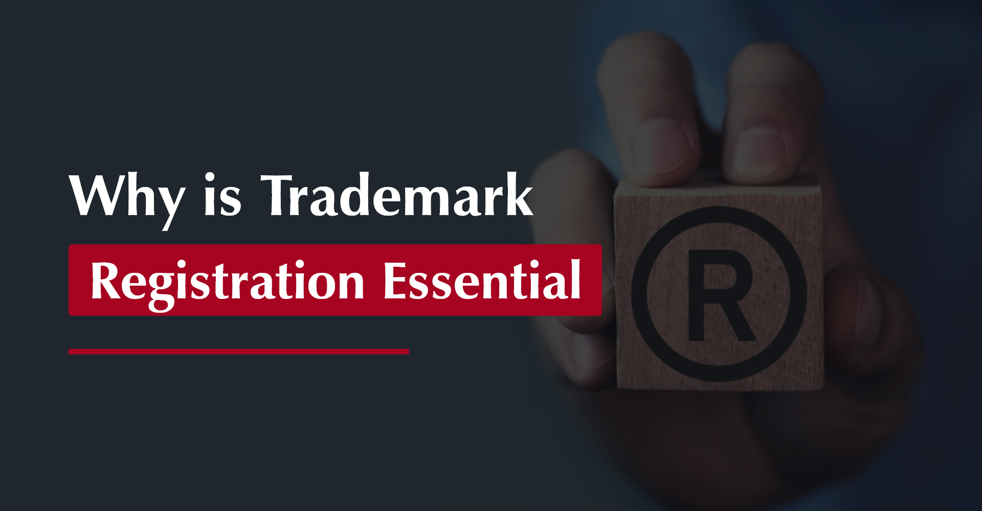 Why is trademark registration essential?