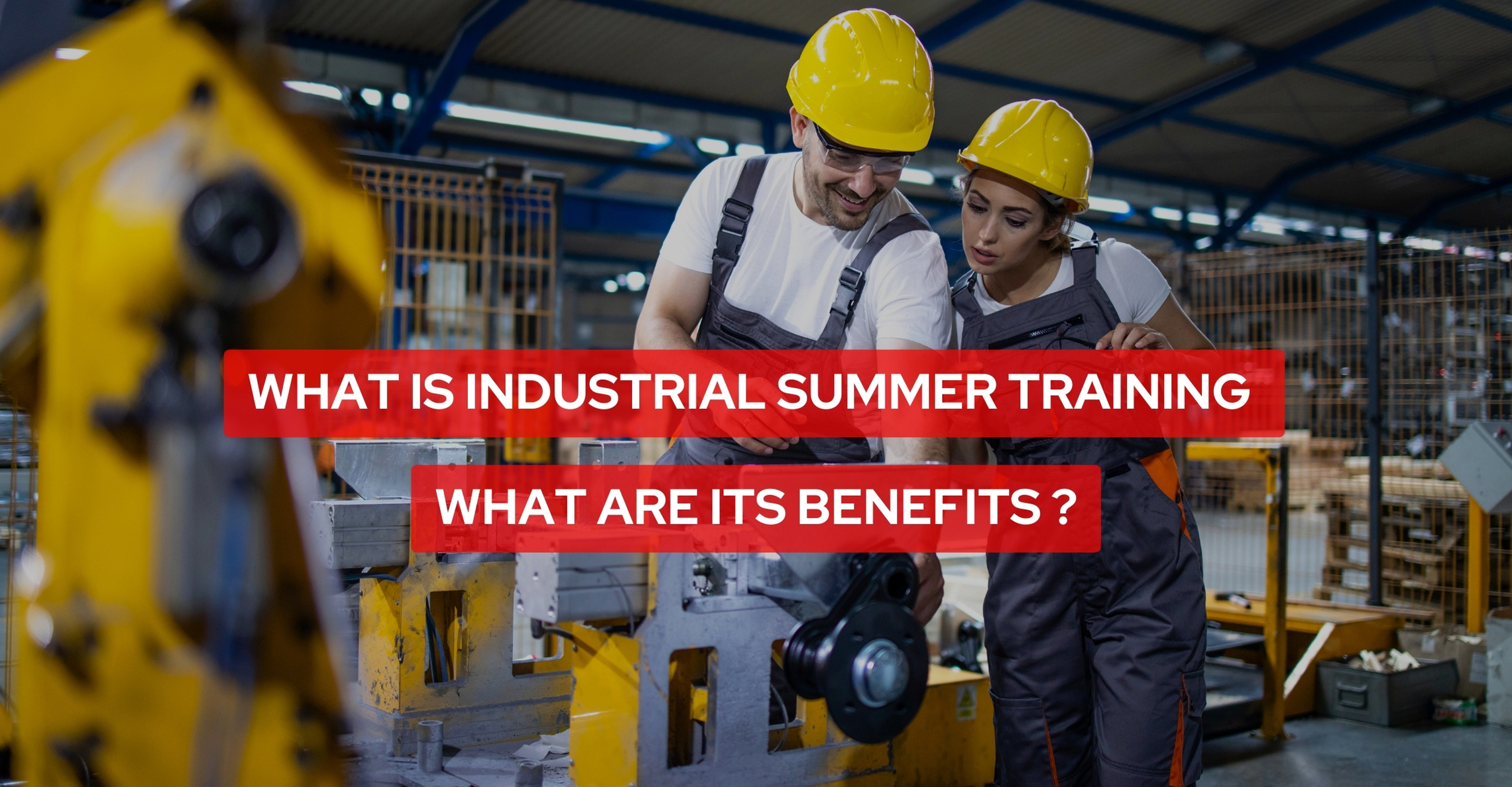 What is Industrial Summer Training and What are its Benefits?