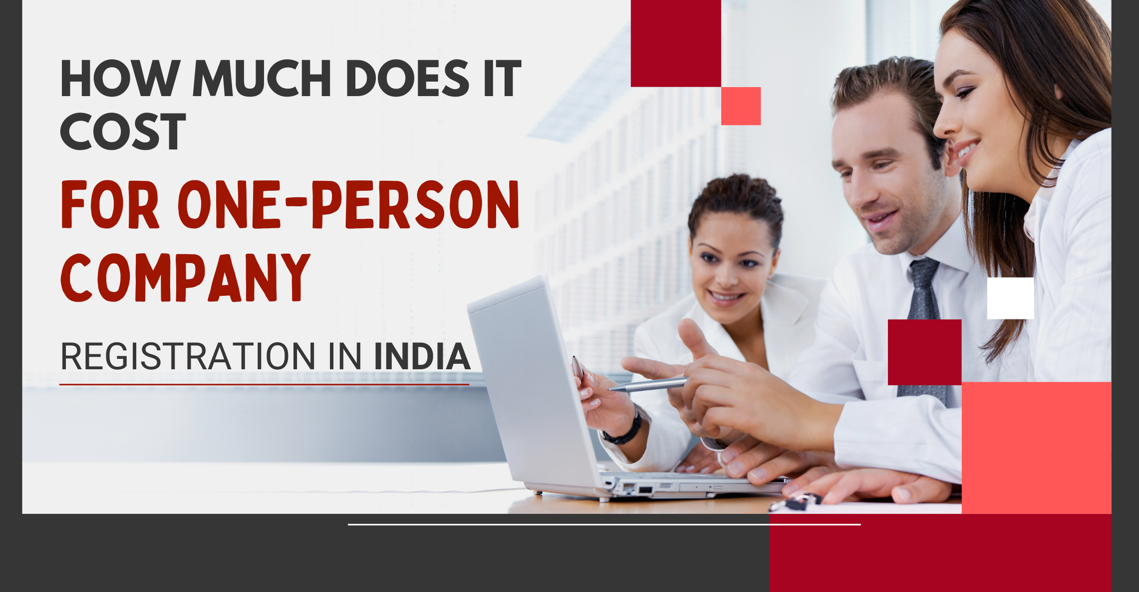 How Much Does it Cost for One-Person Company Registration in India?