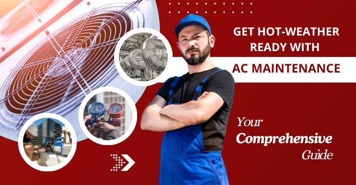 Get Hot-Weather Ready With AC Maintenance: Your Comprehensive Guide