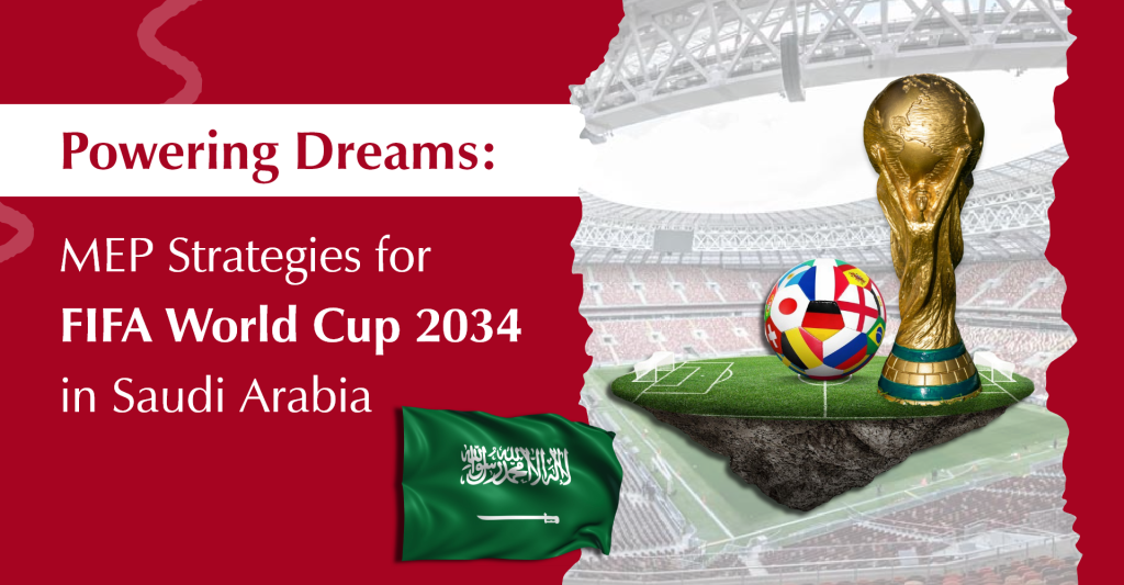 Powering Dreams: MEP Strategies for Fifa world cup 2034 in Saudi Arabia